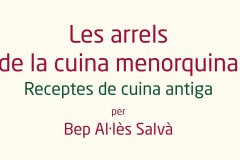 Les arrels de la cuina menorquina, receptes de cuina antiga