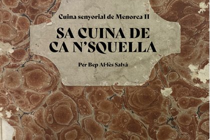 'Sa Cuina de Ca n'Squella', la cuisine majestueuse de Ciutadella